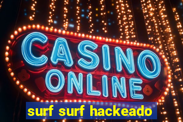 surf surf hackeado